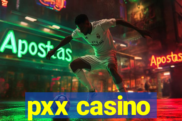 pxx casino